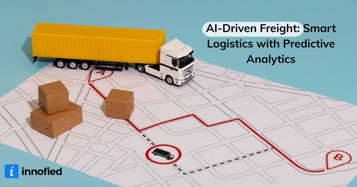 AI-Driven Freight: Smart Logistics with Predictive Analytics